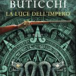 LA LUCE DELL’IMPERO di Marco Buticchi (#11)