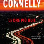 LE ORE PIU’ BUIE di MICHAEL CONNELLY (#4)